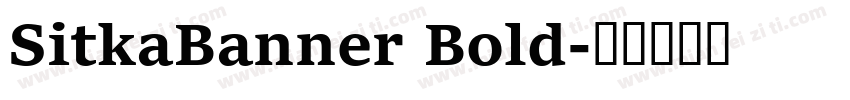 SitkaBanner Bold字体转换